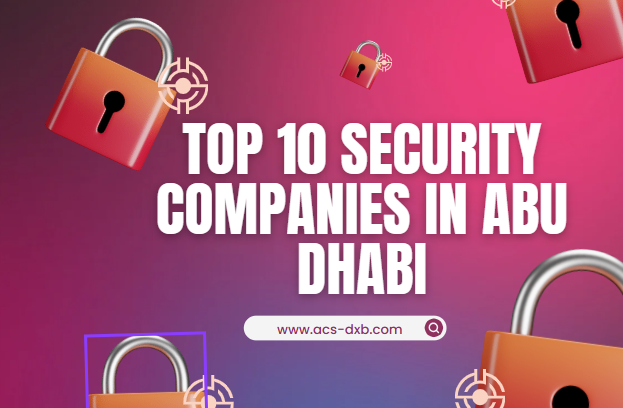 Top 10 Security Companies in Abu Dhabi
